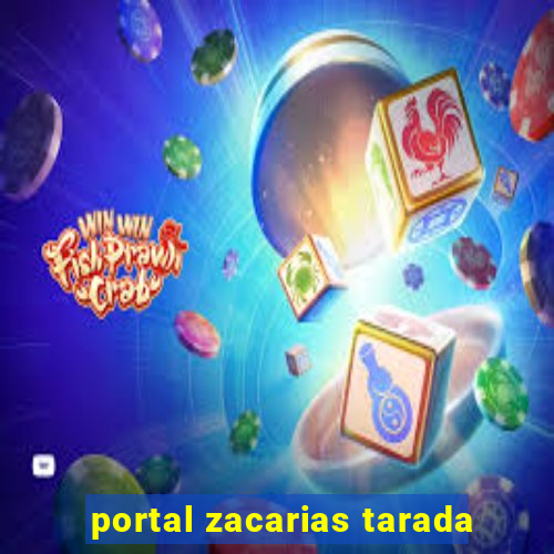 portal zacarias tarada